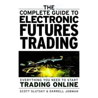 Image: The Complete Guide to Electronic Futures Trading: Scott Slutsky 