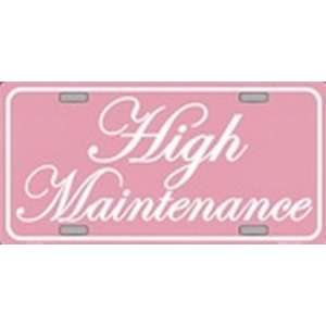  High Maintenance License Plate License Plate Plates Tag 