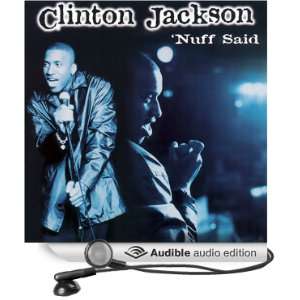  Nuff Said (Audible Audio Edition) Clinton Jackson Books