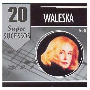  Waleska   20 Super Sucessos Vol 3 WALESKA Music