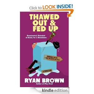 Thawed Out and Fed Up Ryan Brown  Kindle Store