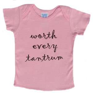  Worth Every Tantrum Screen Tee Size 6 12 mos Baby