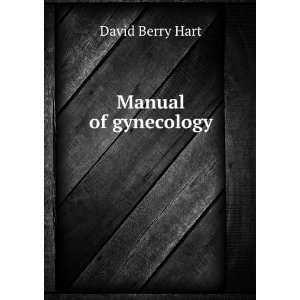  Manual of gynecology David Berry Hart Books