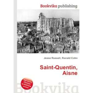  Saint Quentin, Aisne: Ronald Cohn Jesse Russell: Books
