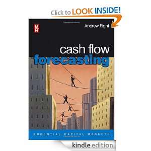 Cash Flow Forecasting (Essential Capital Markets): Andrew Fight 