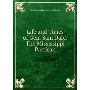    The Mississippi Partisan John Francis Hamtramck Claiborne Books