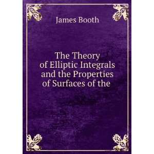   Integrals and the Properties of Surfaces of the . James Booth Books
