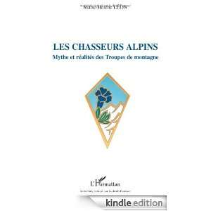   alpins  Mythe et réalités des Troupes de montagne (French Edition