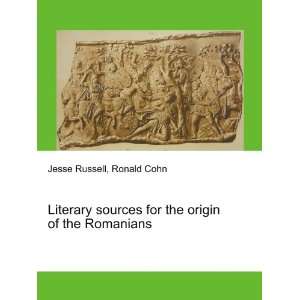   for the origin of the Romanians Ronald Cohn Jesse Russell Books