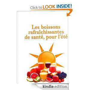 Les boissons rafraichissantes de santé pour lété (French Edition 