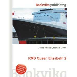  RMS Queen Elizabeth 2: Ronald Cohn Jesse Russell: Books