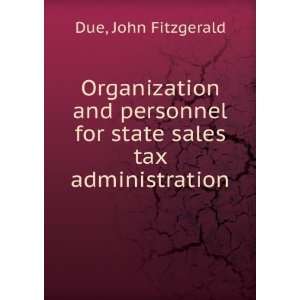   for state sales tax administration John Fitzgerald Due Books