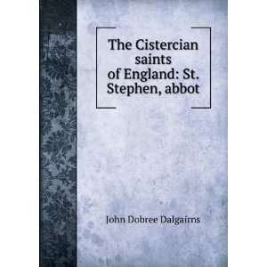   saints of England St. Stephen, abbot John Dobree Dalgairns Books