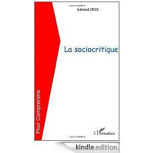 La sociocritique (Pour comprendre) (French Edition) Edmond Cros 