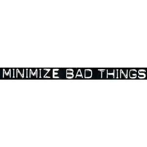  Minimize Bad Things Automotive