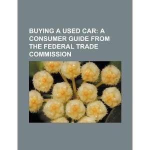 Buying a used car a consumer guide from the Federal Trade 