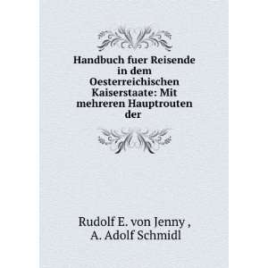   Hauptrouten der . A. Adolf Schmidl Rudolf E. von Jenny  Books