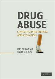 Drug Abuse Concepts, Prevention, and Cessation, (0521716152), Steve 