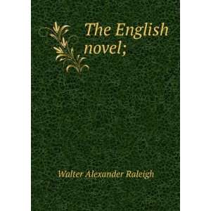   English novel; Walter Alexander. [from old catalog] Raleigh Books