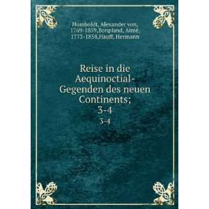   Alexander von, 1769 1859,Bonpland, AimÃ©, 1773 1858,Hauff, Hermann