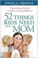 52 Things Kids Need from a Angela Thomas