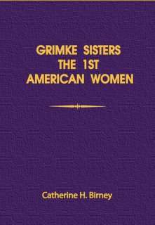   Grimke Sisters, Sarah and Angelina Grimke The First 