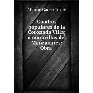   maravillas del Manzanares Obra . Alfonso GarcÃ­a Tejero Books