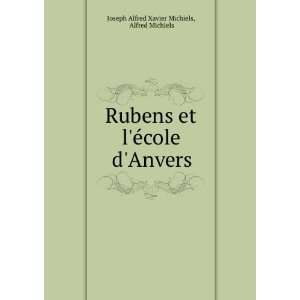   ©cole dAnvers Alfred Michiels Joseph Alfred Xavier Michiels Books