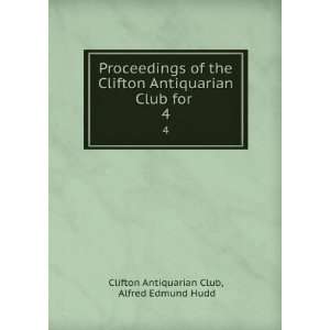   Club for . 4 Alfred Edmund Hudd Clifton Antiquarian Club Books