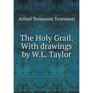   Grail. With drawings by W.L. Taylor Alfred Tennyson Tennyson Books