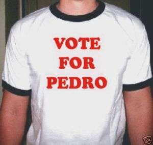 Napoleon VOTE FOR PEDRO Ringer T SHIRT TEE (L)  