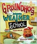 Groundhog Weather School Joan Holub