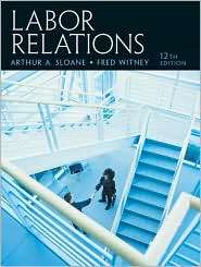 Labor Relations, (013196223X), Arthur A Sloane, Textbooks   Barnes 