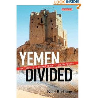 Yemen Divided The Story of a Failed State in South Arabia by Noel 