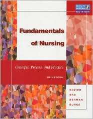Fundamentals of Nursing Concepts, Process and Practice, (0805331840 