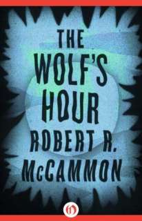   The Wolfs Hour by Robert R. McCammon, Open Road 