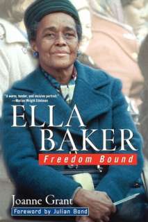   Ella Baker Freedom Bound by Joanne Grant, Wiley 