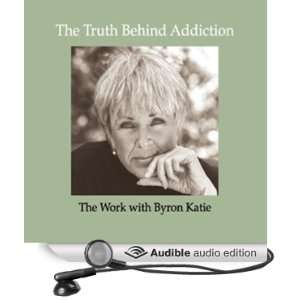 The Truth Behind Addiction [Abridged] [Audible Audio Edition]