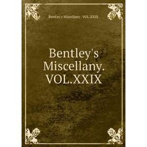   Miscellany. VOL.XXIX.: Bentleys Miscellany . VOL.XXIX.: Books