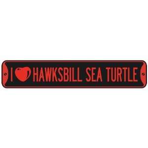  I LOVE HAWKSBILL SEA TURTLE  STREET SIGN: Home 
