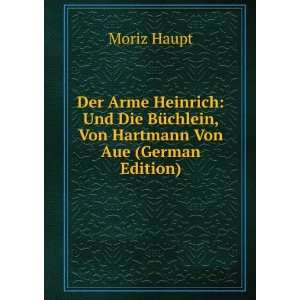   BÃ¼chlein, Von Hartmann Von Aue (German Edition): Moriz Haupt: Books