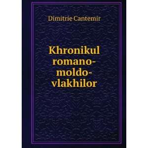  Khronikul romano moldo vlakhilor: Dimitrie Cantemir: Books