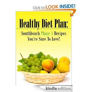 South Beach Diet Phase 1 Recipes Youre Sure To Love!: Lisa Rosen 