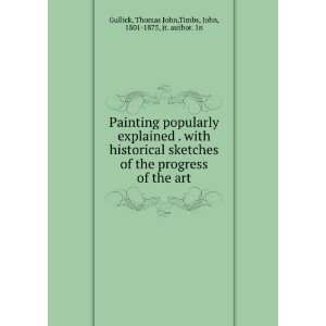  Painting popularly explained . with historical sketches of 