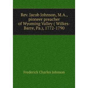   ( Wilkes Barre, Pa.), 1772 1790 Frederick Charles Johnson Books