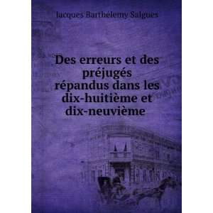   ¨me siÃ¨cles Jacques BarthÃ©lemy S . Salgues  Books