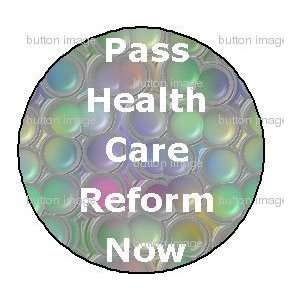  PASS HEALTH CARE REFORM NOW Pinback Button 1.25 Healthcare 
