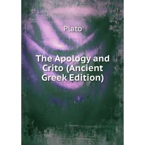    The Apology and Crito (Ancient Greek Edition) Plato Books