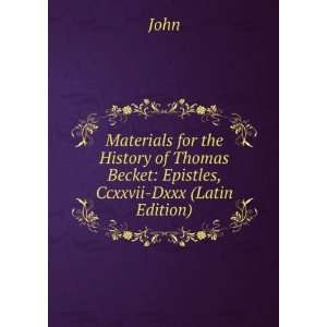  of Thomas Becket Epistles, Ccxxvii Dxxx (Latin Edition) John Books