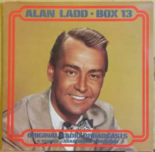 ALAN LADD   BOX 13   Original 1950s Radio, 1974 LP  